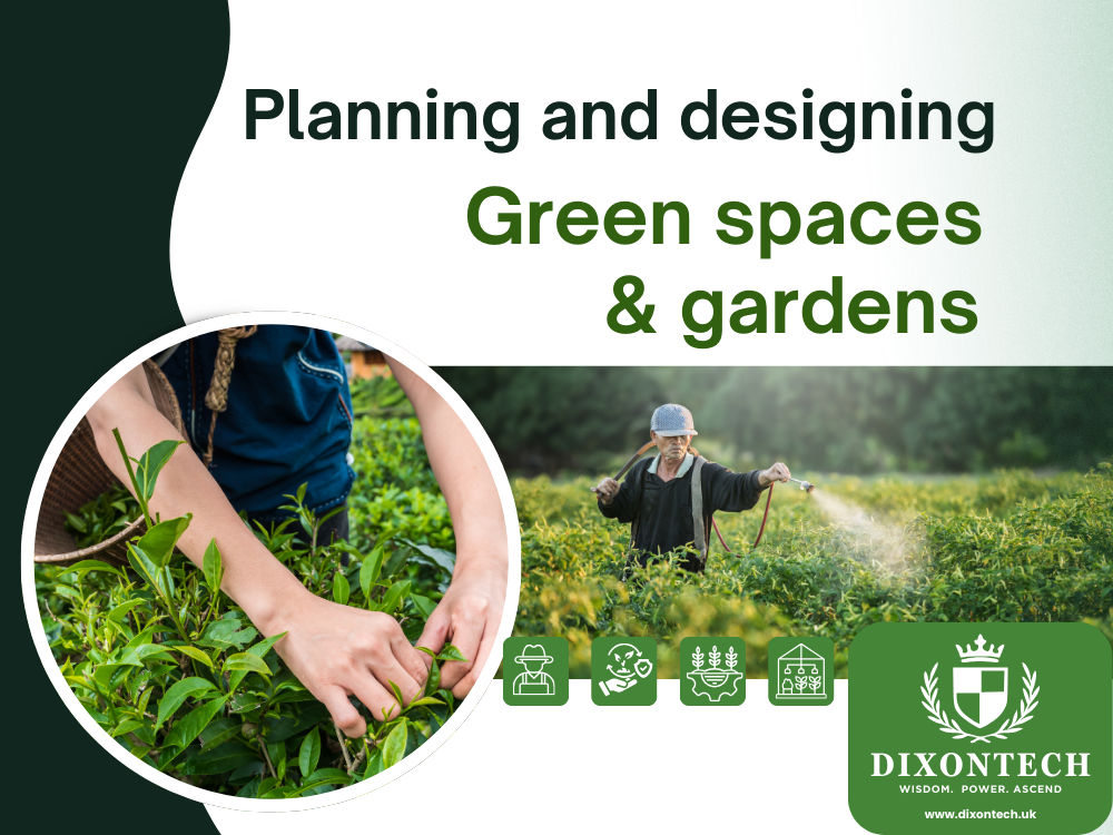 PLANNING AND DESIGNING GREEN SPACES AND GARDENS
